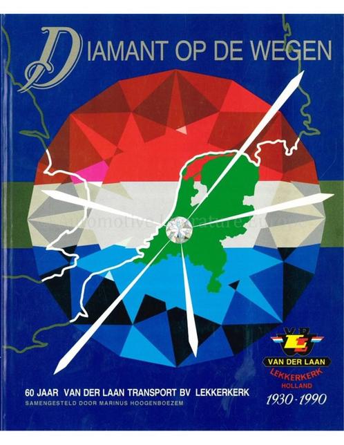 DIAMANT OP DE WEGEN, 60 JAAR VAN DER LAAN TRANSPORT BV, Boeken, Auto's | Boeken
