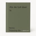 Als de tyd daar is 9789025703097 Henny Thijssing-Boer, Verzenden, Gelezen, Henny Thijssing-Boer