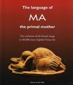 The Language of MA, the primal mother; The evolution of the, Ophalen of Verzenden, Nieuw