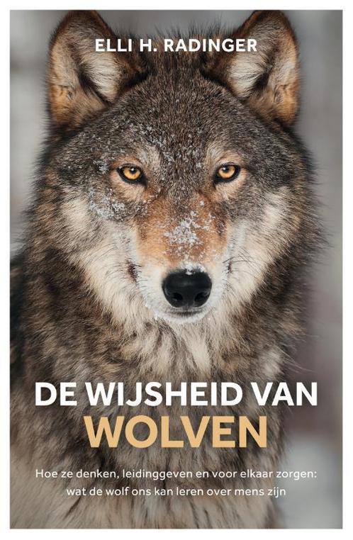 De wijsheid van wolven 9789400509696, Boeken, Studieboeken en Cursussen, Zo goed als nieuw, Verzenden