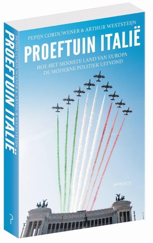 Proeftuin Italië 9789035145016 Arthur Weststeijn, Boeken, Geschiedenis | Wereld, Gelezen, Verzenden