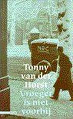 VROEGER IS NIET VOORBIJ 9789045001432 T. van der Horst, Boeken, Verzenden, Zo goed als nieuw, T. van der Horst