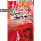 Prima Ballerina 9789000363452 Vivian den Hollander, Verzenden, Gelezen, Vivian den Hollander