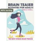 Brain Puzzles for Adults- Brain Teaser Activities For Adults, Verzenden, Zo goed als nieuw, Rebecca Howell