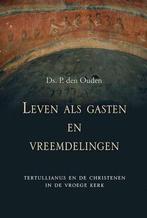 Leven als gasten en vreemdelingen 9789033128929 Ouden, Boeken, Verzenden, Zo goed als nieuw, Ouden