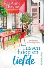 Tussen hoop en liefde / Hopes Crossing-serie / 1, Verzenden, Gelezen, RaeAnne Thayne