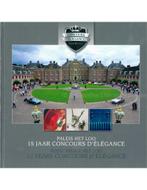PALEIS HET LOO, 15 JAAR CONCOURS DÉLÉGANCE / ROYAL PALACE, Boeken, Nieuw, Author