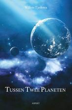 Tussen twee planeten 9789464872262 Willem Tjerkstra, Verzenden, Zo goed als nieuw, Willem Tjerkstra