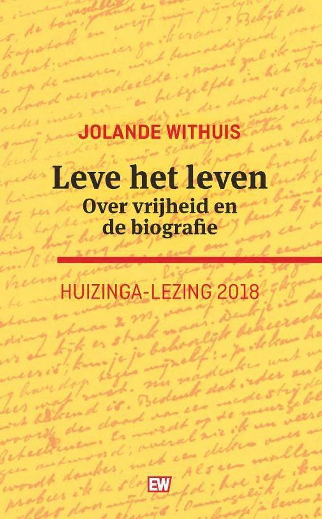 Leve het leven / Huizinga-lezing / 2018 9789463480611, Boeken, Overige Boeken, Zo goed als nieuw, Verzenden