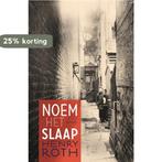 Noem het slaap 9789044628326 Henry Roth, Verzenden, Gelezen, Henry Roth