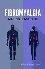 Fibromyalgia - Making Sense of It. Carroll, Steven   New., Zo goed als nieuw, Carroll, Steven, Verzenden