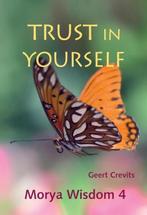9789075702613 Morya Wisdom 4 - Trust in yourself, Verzenden, Nieuw, Geert Crevits