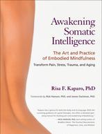 9781583944172 Awakening Somatic Intelligence, Verzenden, Nieuw, Risa F. Kaparo
