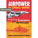 Airpower in Small Wars (PB) 9780700612406 James S. Corum, Verzenden, Gelezen, James S. Corum