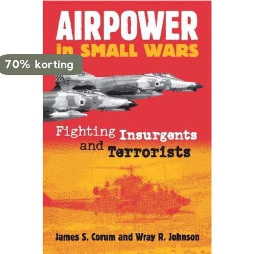 Airpower in Small Wars (PB) 9780700612406 James S. Corum, Boeken, Overige Boeken, Gelezen, Verzenden