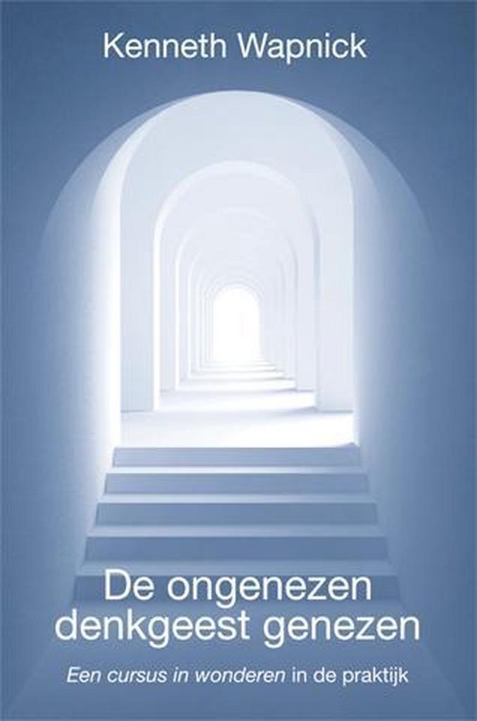 De ongenezen denkgeest genezen 9789490829087 Kenneth Wapnick, Boeken, Esoterie en Spiritualiteit, Zo goed als nieuw, Verzenden