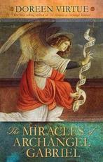 The Miracles of Archangel Gabriel 9781401926366, Gelezen, Doreen Virtue, Verzenden