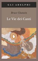 Le vie dei canti 9788845911415 Bruce Chatwin, Boeken, Verzenden, Gelezen, Bruce Chatwin