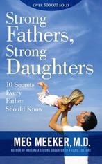 9781621576433 Strong Fathers, Strong Daughters, Verzenden, Nieuw, Dr Meg Meeker