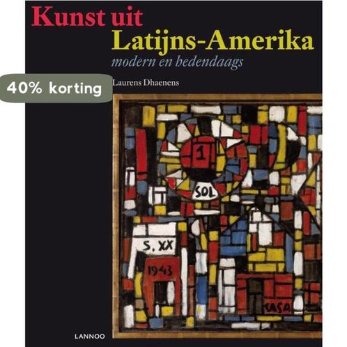 Kunst uit Latijns-Amerika 9789401410847 Laurens Dhaenens, Boeken, Kunst en Cultuur | Beeldend, Nieuw, Verzenden