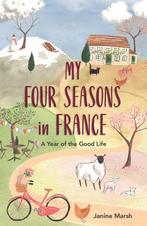 My Four Seasons in France 9781789290479 Janine Marsh, Verzenden, Gelezen, Janine Marsh