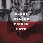 cd - Buddy Miller - Poison Love, Verzenden, Zo goed als nieuw