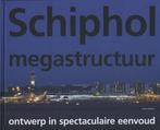 Schiphol megastructuur, Boeken, Ophalen of Verzenden, Nieuw
