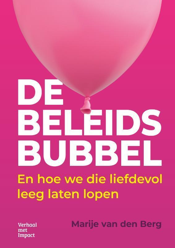 De beleidsbubbel 9789083288215 Marije van den Berg, Boeken, Economie, Management en Marketing, Gelezen, Verzenden