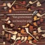Van gouwenaar tot bruyÃ¨re pijp 9789060177211 Brongers, Verzenden, Gelezen, Brongers