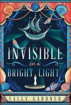 Invisible in a Bright Light 9781786695222 Sally Gardner, Boeken, Verzenden, Gelezen, Sally Gardner