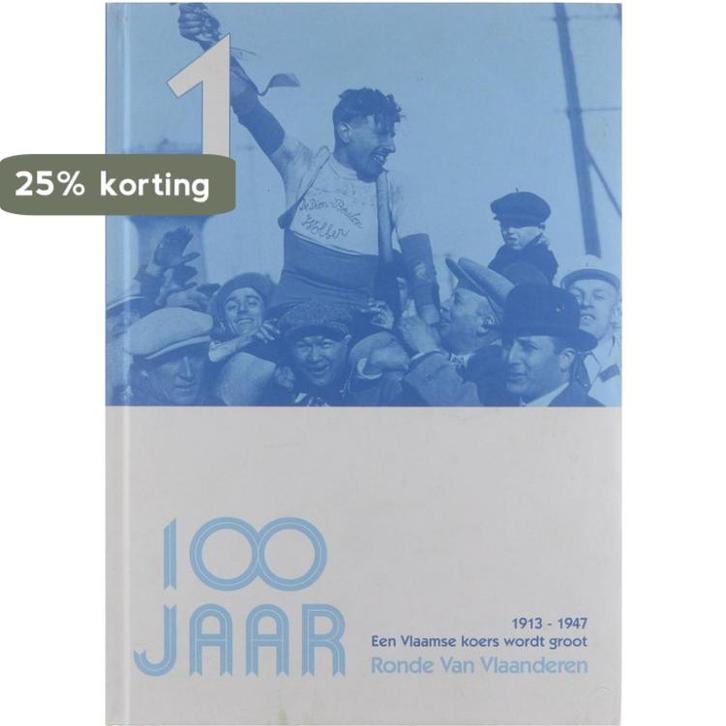 100 jaar Ronde van Vlaanderen deel 1: 1913 - 1947 Een, Boeken, Overige Boeken, Zo goed als nieuw, Verzenden