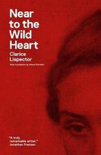 9780811220026 Near to the Wild Heart Clarice Lispector, Boeken, Verzenden, Nieuw, Clarice Lispector