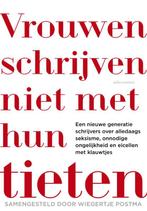 Vrouwen schrijven niet met hun tieten 9789025447335, Boeken, Verzenden, Gelezen, Wiegertje Postma