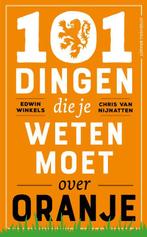 101 dingen die je weten moet over Oranje 9789493095939, Verzenden, Zo goed als nieuw, Edwin Winkels