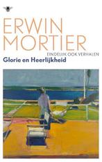 Glorie en heerlijkheid 9789403128986 Erwin Mortier, Verzenden, Zo goed als nieuw, Erwin Mortier