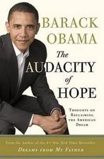 9780307237699 The Audacity of Hope | Tweedehands, Boeken, Biografieën, Barack Obama, Zo goed als nieuw, Verzenden