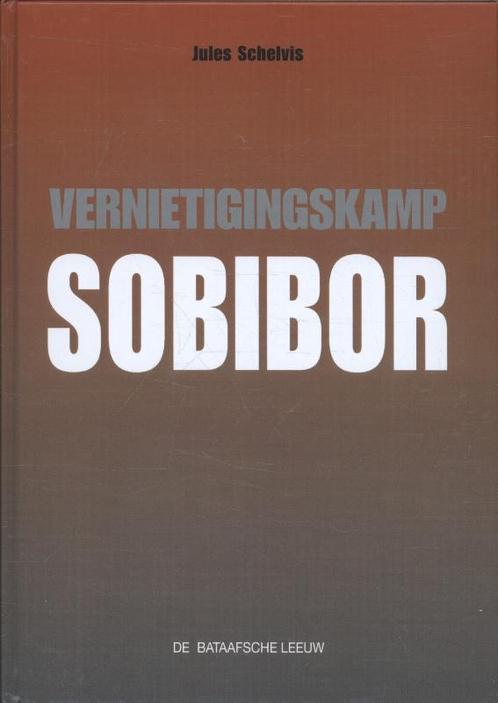 Vernietigingskamp Sobibor 9789067077057 Jules Schelvis, Boeken, Geschiedenis | Wereld, Gelezen, Verzenden