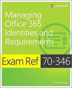 Boek Exam Ref 70 346 Managing Office 365 Iden 9781509300662, Boeken, Verzenden, Zo goed als nieuw
