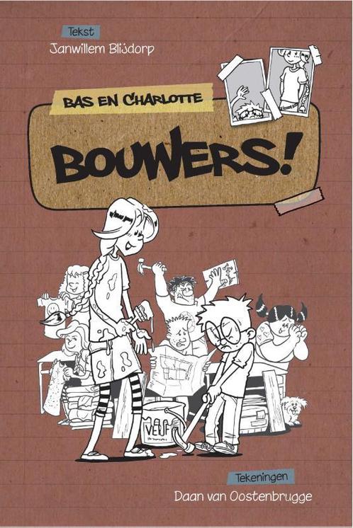 Bas en Charlotte  -   Bouwers! 9789087181086, Boeken, Kinderboeken | Jeugd | 10 tot 12 jaar, Gelezen, Verzenden