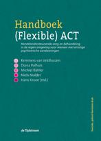 Handboek (Flexible) ACT 9789058982797 Remmers van Veldhuizen, Boeken, Gelezen, Remmers van Veldhuizen, Diana Polhuis, Michiel Bähler, Niels Mulder, Hans Kroon