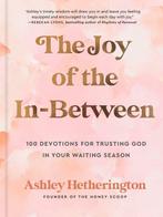 The Joy of the In-Between 9780593600696 Ashley Hetherington, Verzenden, Zo goed als nieuw, Ashley Hetherington