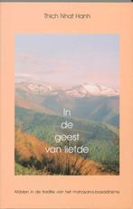 In de geest van liefde 9789020281262 Thich Nhat Hanh, Boeken, Esoterie en Spiritualiteit, Verzenden, Gelezen, Thich Nhat Hanh
