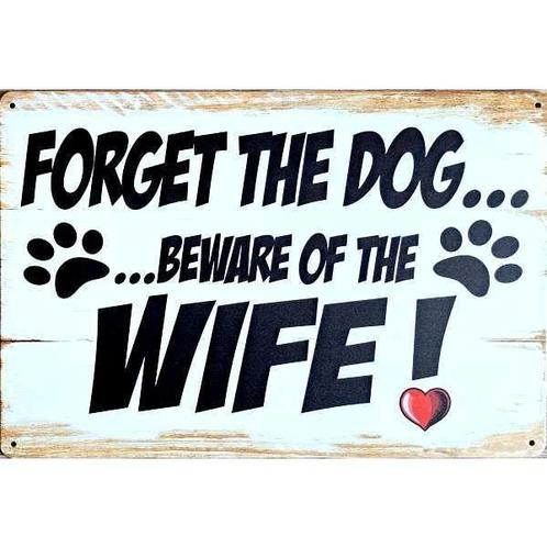Wandbord reclamebord Forget the Dog Beware of Wife bord, Verzamelen, Posters, Nieuw, A4 of kleiner, Overige onderwerpen, Rechthoekig Liggend