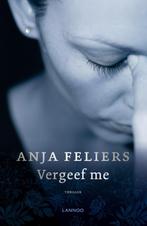 Vergeef me 9789401433471 Anja Feliers, Verzenden, Gelezen, Anja Feliers