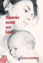Hanneke neemt een kind 9789490385408 Klaske Kassenberg, Verzenden, Zo goed als nieuw, Klaske Kassenberg