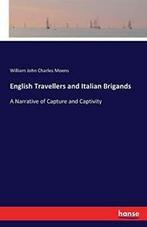 English Travellers and Italian Brigands. Moens, Charles, Moens, William John Charles, Zo goed als nieuw, Verzenden