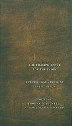 Chickasaw, a Mississippi Scout for the Union: T. cckrell,, Thomas D. cckrell, Michael B. Ballard, Zo goed als nieuw, Verzenden