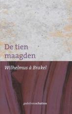 De tien maagden 9789061409113 W A Brakel, Verzenden, Gelezen, W A Brakel