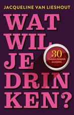 Wat wil je drinken? 9789461562456 Jacqueline van Lieshout, Boeken, Verzenden, Zo goed als nieuw, Jacqueline van Lieshout