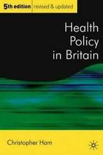 Public policy and politics: Health policy in Britain: the, Gelezen, Christopher Ham, Verzenden